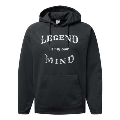 Legend In My Own Mind Performance Fleece Hoodie