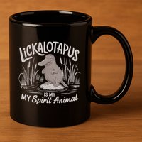 Lickalottapus Is My Spirit Animal 11oz C Handle Ceramic Mug