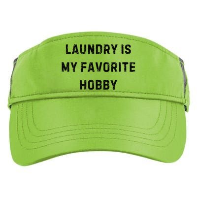 Laundry Is My Favorite Hobby Funny Mom White Lie Party Adult Drive Performance Visor