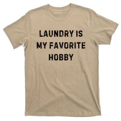 Laundry Is My Favorite Hobby Funny Mom White Lie Party T-Shirt