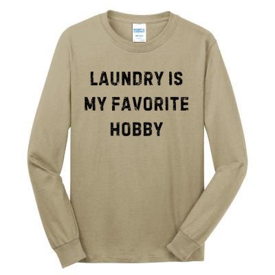 Laundry Is My Favorite Hobby Funny Mom White Lie Party Tall Long Sleeve T-Shirt