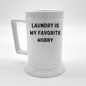 Laundry Is My Favorite Hobby Funny Mom White Lie Party Beer Stein