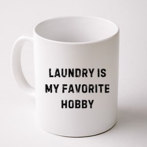 Laundry Is My Favorite Hobby Funny Mom White Lie Party Coffee Mug