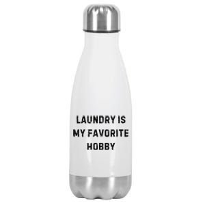 Laundry Is My Favorite Hobby Funny Mom White Lie Party Stainless Steel Insulated Water Bottle