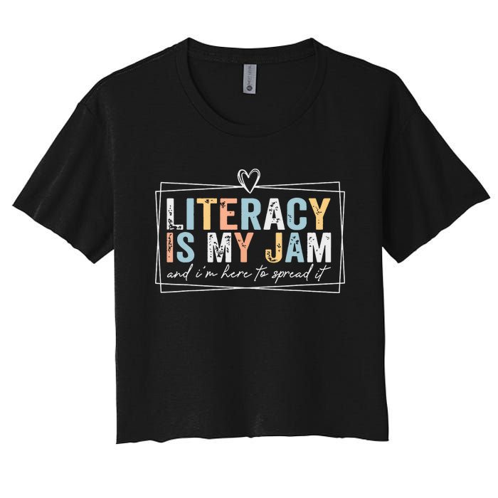 Literacy Is My Jam And Im Here To Spread It Women's Crop Top Tee