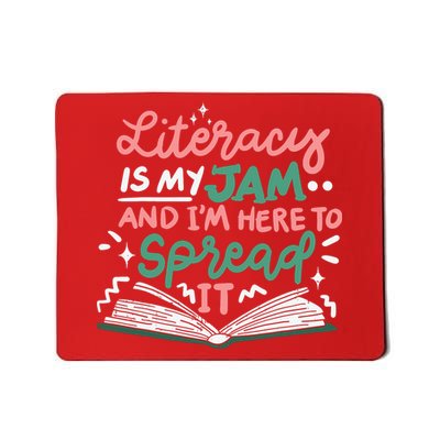 Literacy Is My Jam And Im Here To Spread It Mousepad