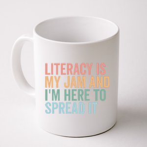 Literacy Is My Jam And IM Here To Spread Literacy Teacher Coffee Mug