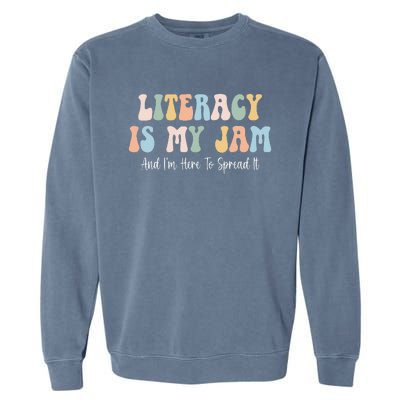 Literacy Is My Jam Reading Interventionist Literacy Teacher Garment-Dyed Sweatshirt