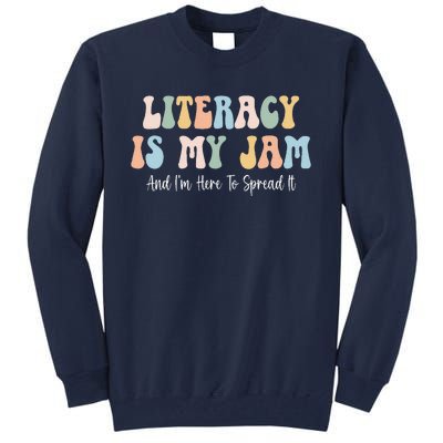 Literacy Is My Jam Reading Interventionist Literacy Teacher Tall Sweatshirt