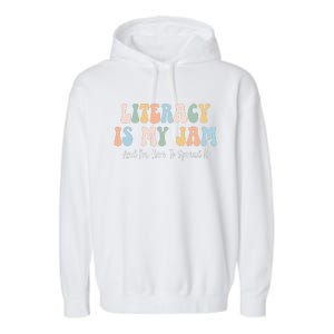 Literacy Is My Jam Reading Interventionist Literacy Teacher Garment-Dyed Fleece Hoodie