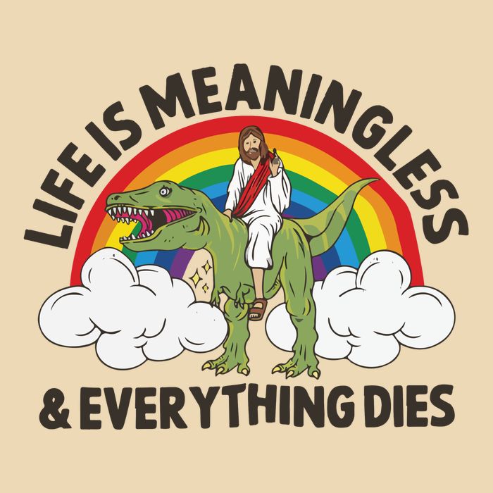 Life Is Meaningless And Everything Dies Jesus Riding Dinosaur 25L Jumbo Tote