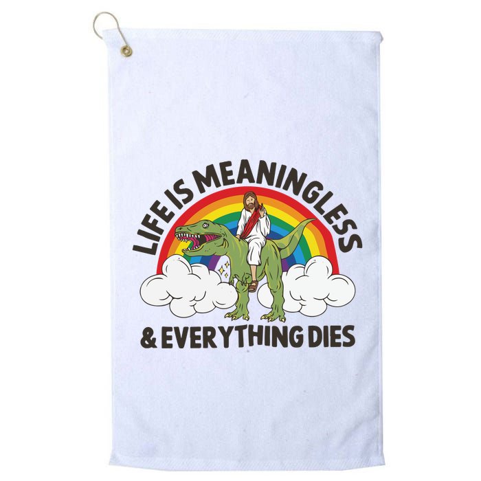 Life Is Meaningless And Everything Dies Jesus Riding Dinosaur Golf Towel