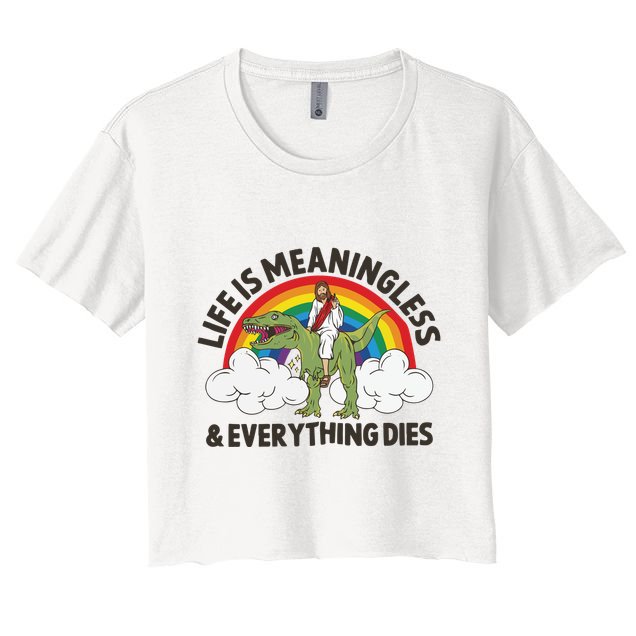 Life Is Meaningless And Everything Dies Jesus Riding Dinosaur Crop Top