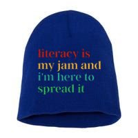 Literacy Is My Jam And I'm Here To Spread It Short Acrylic Beanie