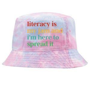 Literacy Is My Jam And I'm Here To Spread It Tie-Dyed Bucket Hat