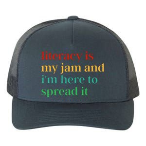 Literacy Is My Jam And I'm Here To Spread It Yupoong Adult 5-Panel Trucker Hat