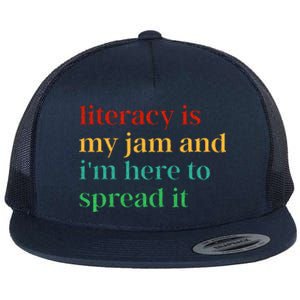 Literacy Is My Jam And I'm Here To Spread It Flat Bill Trucker Hat