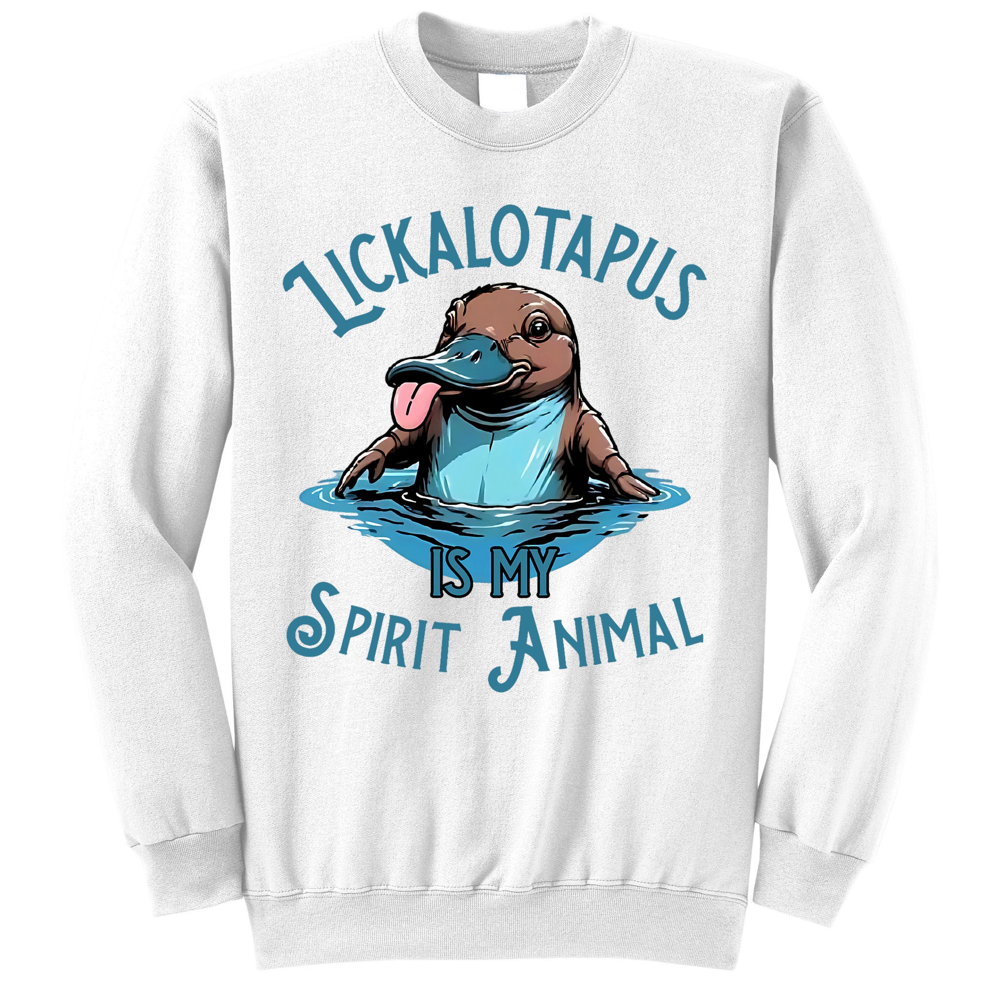Lickalotapus Is My Spirit Animal Meme Funny Lickalotapus Sweatshirt