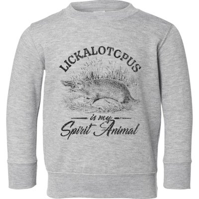 Lickalotapus Is My Spirit Animal Toddler Sweatshirt