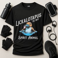 Lickalottapus Is My Spirit Animal Front And Back Cooling Performance Crew T-Shirt