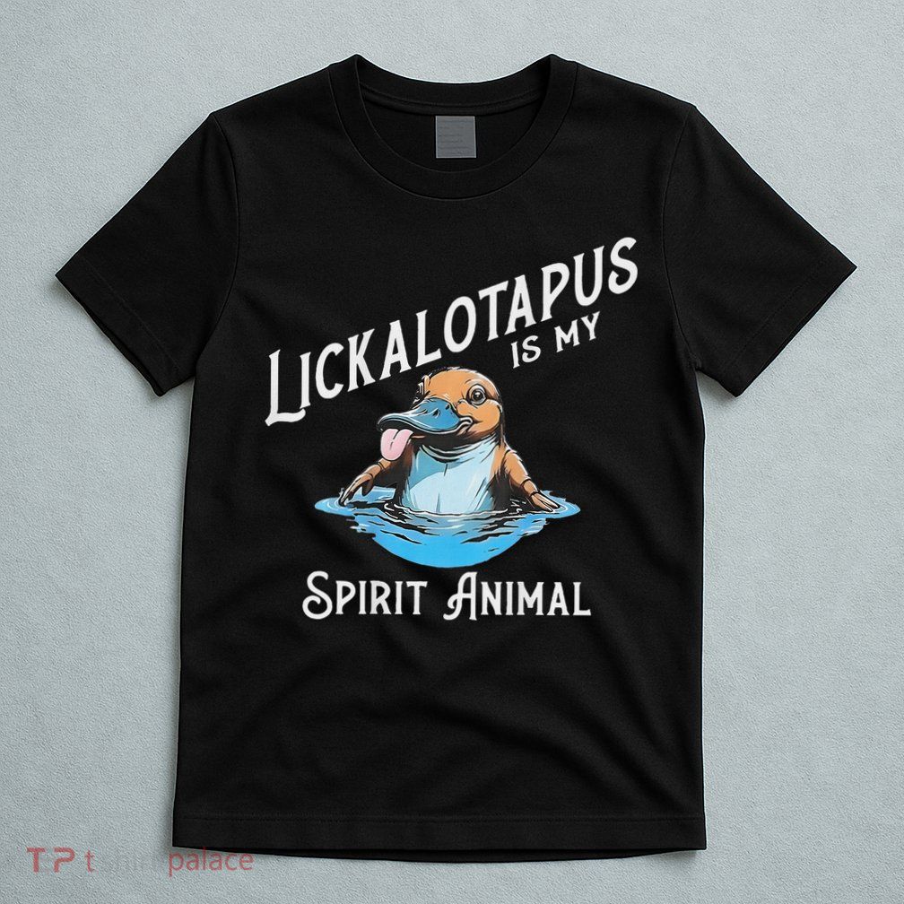 Lickalottapus Is My Spirit Animal Front And Back T-Shirt