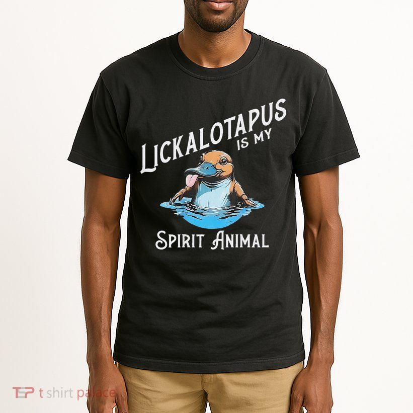 Lickalottapus Is My Spirit Animal Front And Back Tall T-Shirt