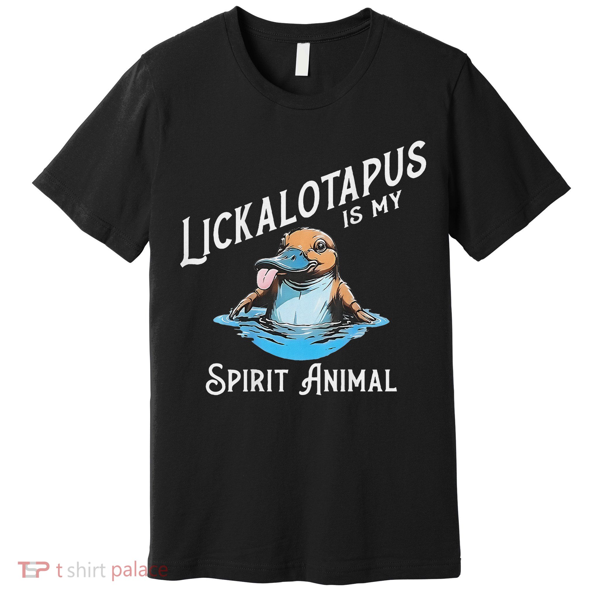 Lickalottapus Is My Spirit Animal Front And Back Premium T-Shirt