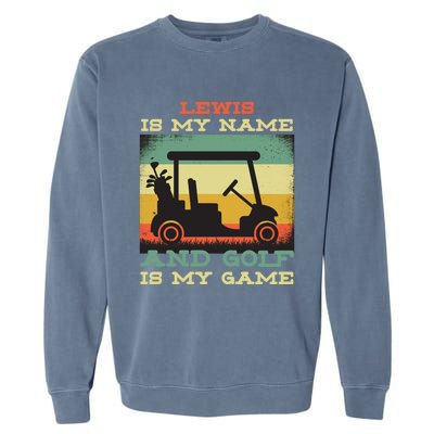 Lewis Is My Name Golf Is My Game Full Swing Hole Player Funny Gift Garment-Dyed Sweatshirt