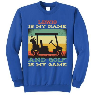 Lewis Is My Name Golf Is My Game Full Swing Hole Player Funny Gift Sweatshirt