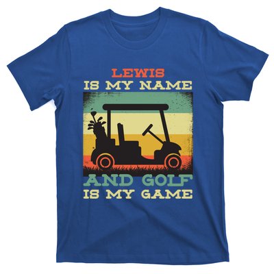 Lewis Is My Name Golf Is My Game Full Swing Hole Player Funny Gift T-Shirt