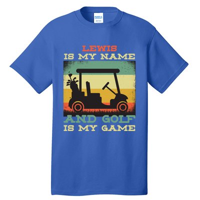 Lewis Is My Name Golf Is My Game Full Swing Hole Player Funny Gift Tall T-Shirt