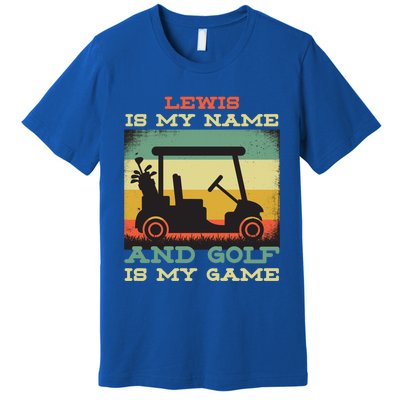 Lewis Is My Name Golf Is My Game Full Swing Hole Player Funny Gift Premium T-Shirt