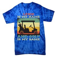 Lewis Is My Name Golf Is My Game Full Swing Hole Player Funny Gift Tie-Dye T-Shirt