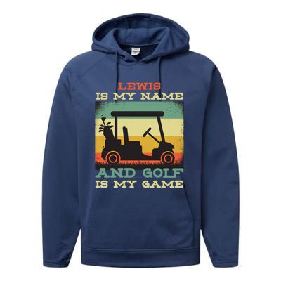 Lewis Is My Name Golf Is My Game Full Swing Hole Player Funny Gift Performance Fleece Hoodie