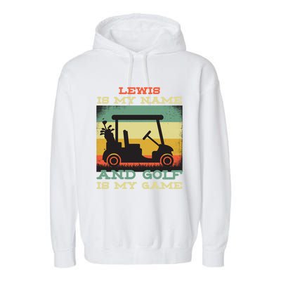 Lewis Is My Name Golf Is My Game Full Swing Hole Player Funny Gift Garment-Dyed Fleece Hoodie