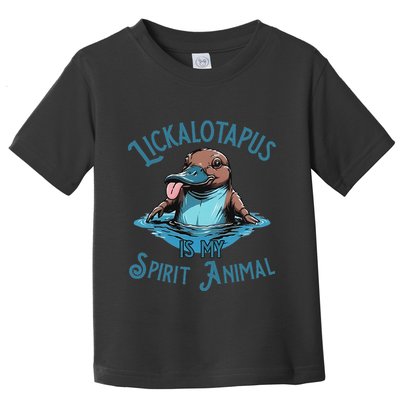 Lickalotapus Is My Spirit Animal Meme Funny Lickalotapus Toddler T-Shirt