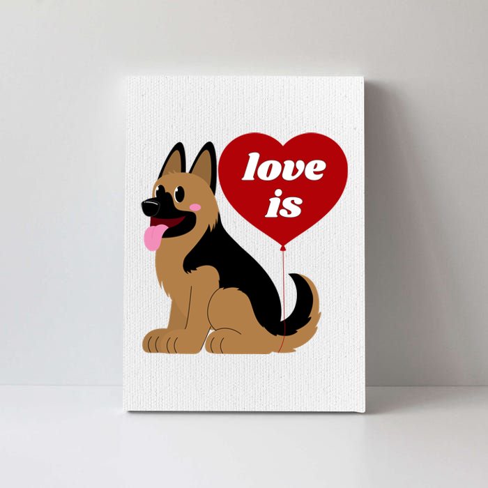 Love Is My Dog German Shepherd Dogs Lover Canvas