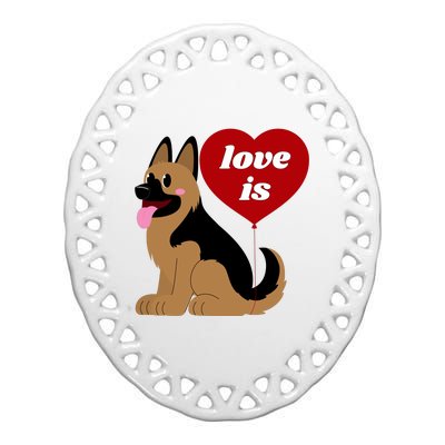 Love Is My Dog German Shepherd Dogs Lover Ceramic Oval Ornament