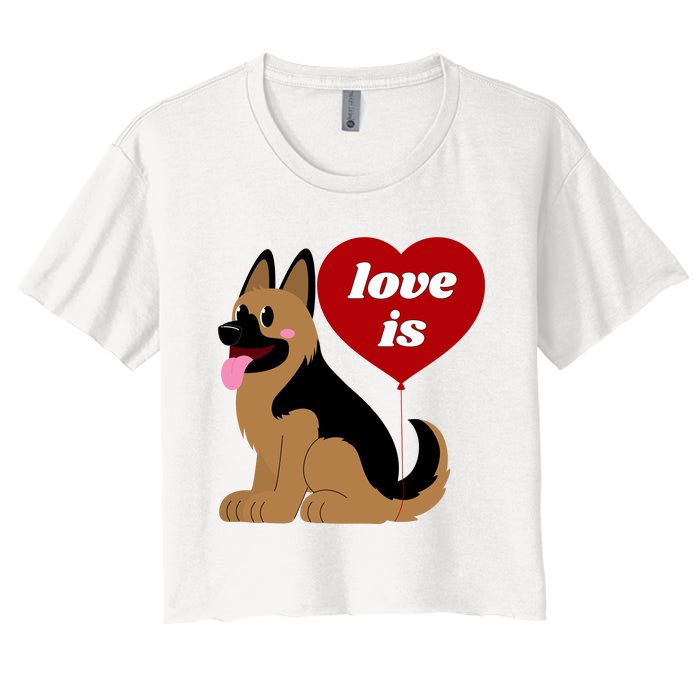 Love Is My Dog German Shepherd Dogs Lover Women's Crop Top Tee