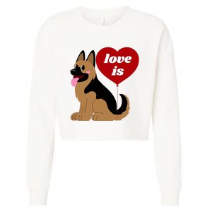 Love Is My Dog German Shepherd Dogs Lover Cropped Pullover Crew