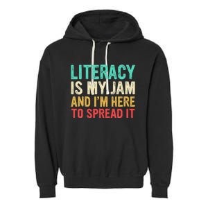 Literacy Is My Jam And IM Here To Spread It Garment-Dyed Fleece Hoodie