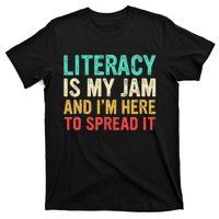 Literacy Is My Jam And IM Here To Spread It T-Shirt