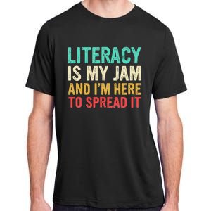 Literacy Is My Jam And IM Here To Spread It Adult ChromaSoft Performance T-Shirt