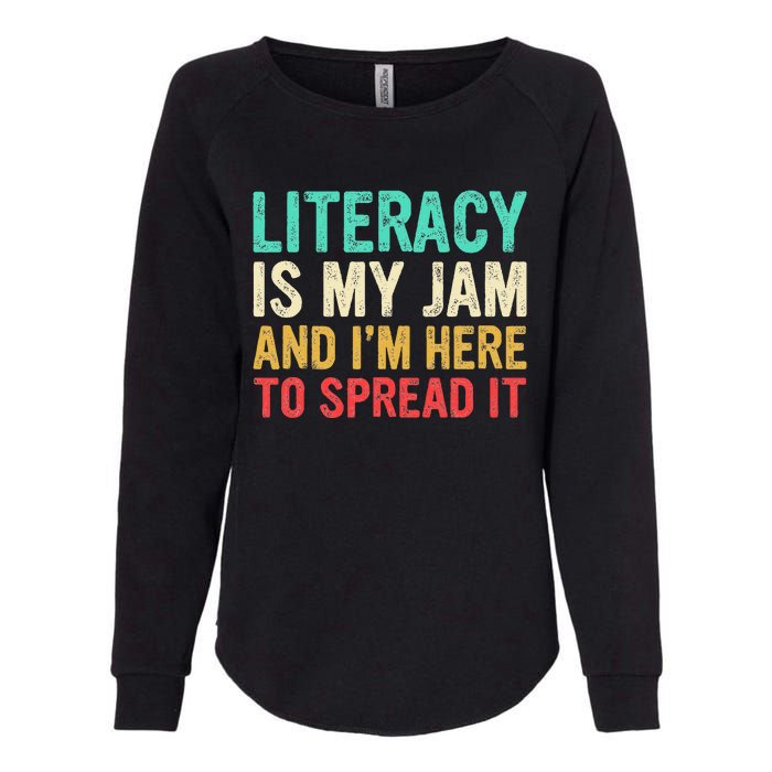 Literacy Is My Jam And IM Here To Spread It Womens California Wash Sweatshirt