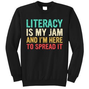 Literacy Is My Jam And IM Here To Spread It Tall Sweatshirt