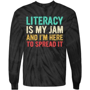 Literacy Is My Jam And IM Here To Spread It Tie-Dye Long Sleeve Shirt