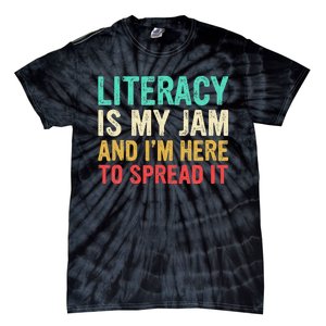 Literacy Is My Jam And IM Here To Spread It Tie-Dye T-Shirt