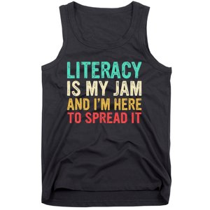 Literacy Is My Jam And IM Here To Spread It Tank Top