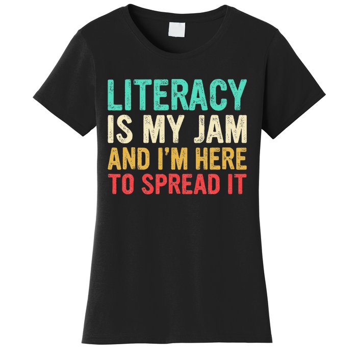 Literacy Is My Jam And IM Here To Spread It Women's T-Shirt