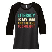 Literacy Is My Jam And IM Here To Spread It Women's Tri-Blend 3/4-Sleeve Raglan Shirt